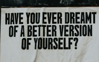 A white banner reading "HAVE YOU EVER DREAMT OF A BETTER VERSION OF YOURSELF?"